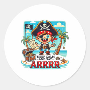 Keep Calm And Say Arrrr Talk Like A Pirate Day _1  Classic Round Sticker