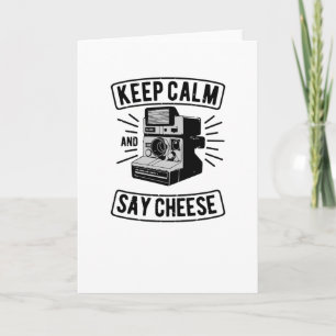 Keep Calm and Say Cheese Card