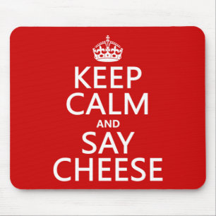 Keep Calm and Say Cheese (photography)(any colour) Mouse Pad