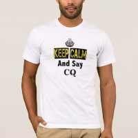 Keep Calm and Say CQ Ham Radio T-shirt