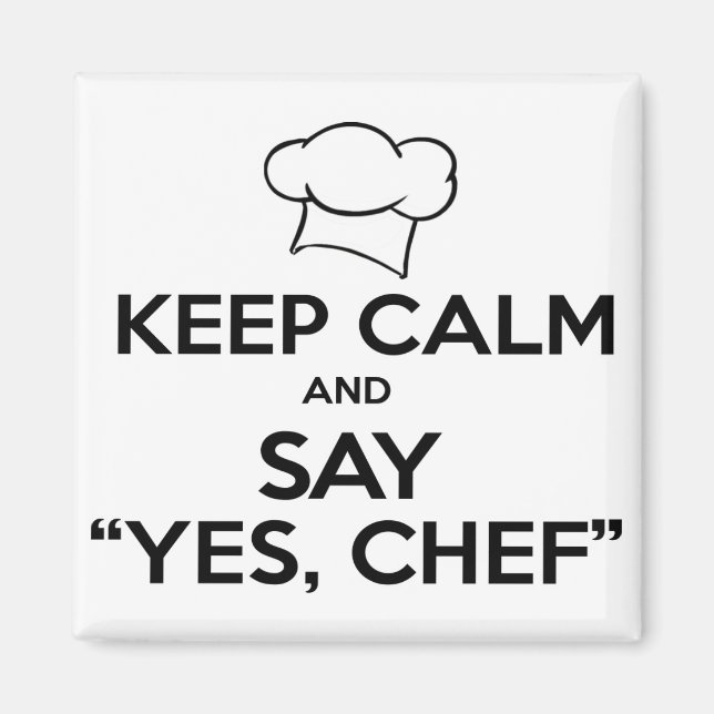 Keep Calm and Say Yes Chef Funny Kitchen Ware Magnet (Front)