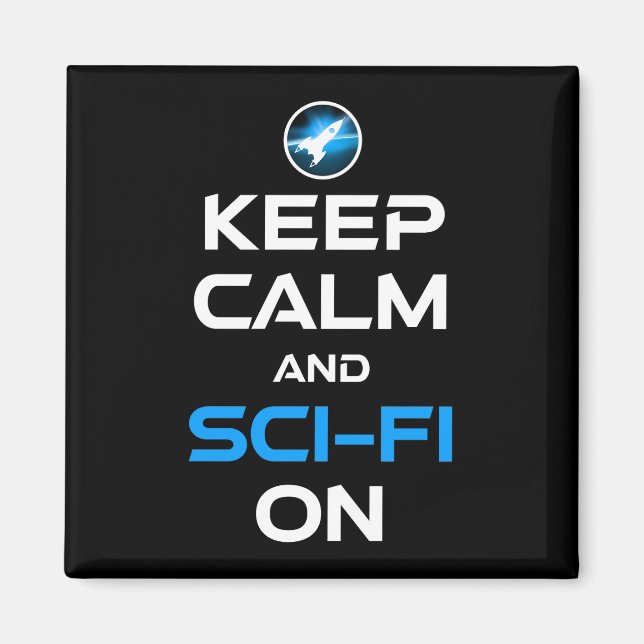 Keep Calm And Sci-Fi On Magnet (Front)