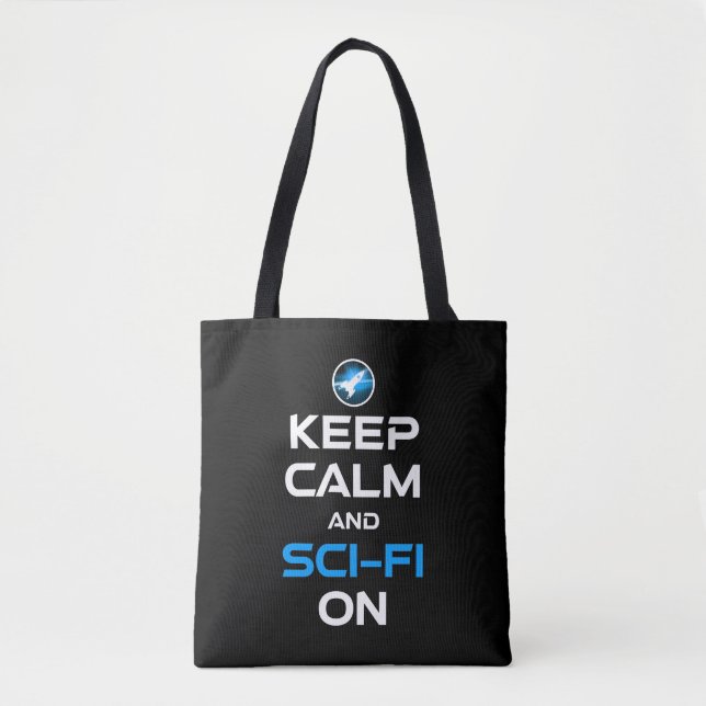 Keep Calm And Sci-Fi On Tote Bag (Front)