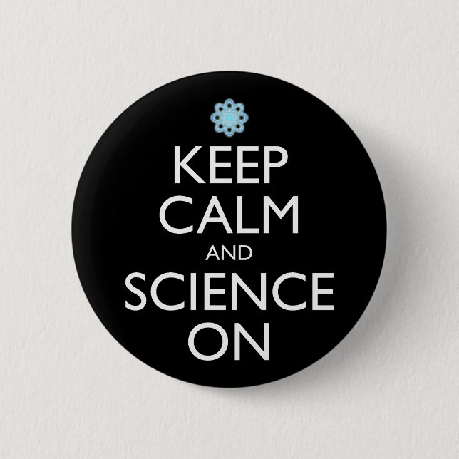 Keep Calm And Science On 6 Cm Round Badge (Front)