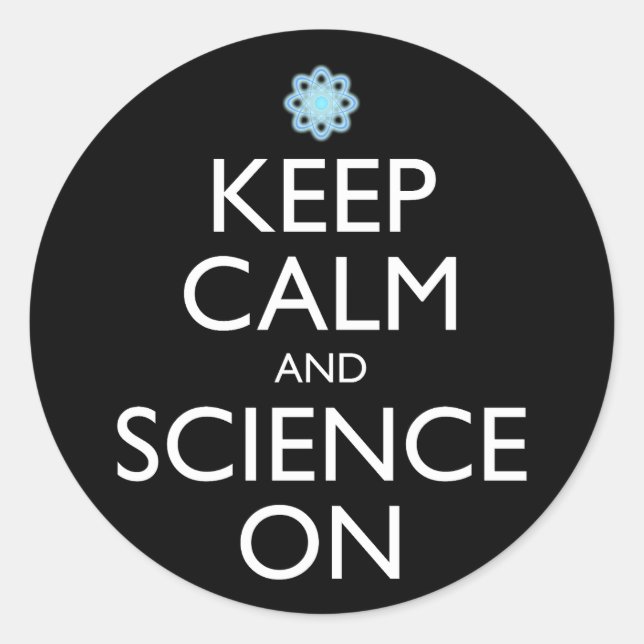 Keep Calm And Science On Classic Round Sticker (Front)