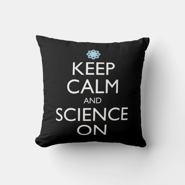 Keep Calm And Science On Cushion (Front)