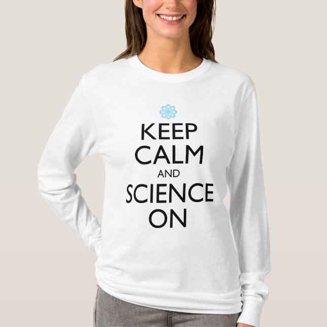 Keep Calm And Science On T-Shirt (Front)