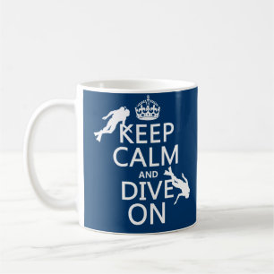 Keep Calm and (scuba) Dive On (in any colour) Coffee Mug
