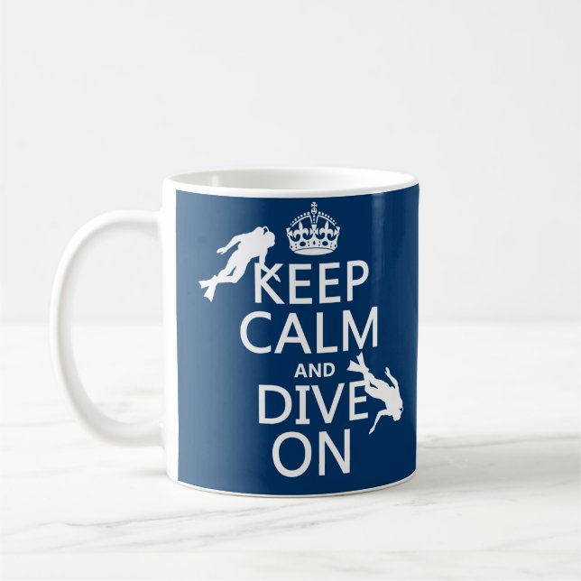 Keep Calm and (scuba) Dive On (in any colour) Coffee Mug (Left)