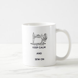Keep Calm and Sew On Coffee Mug