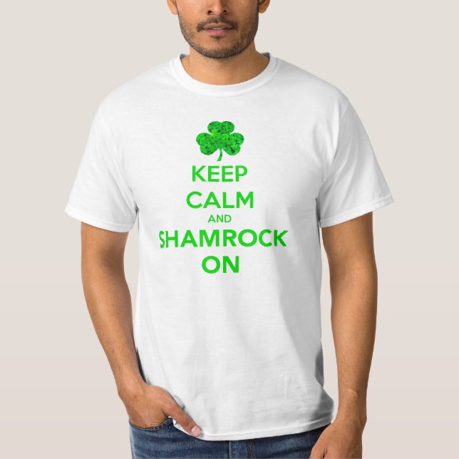 Keep Calm And Shamrock On St Paddy's Day T-shirt (Front)