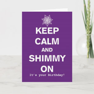 Keep Calm And Shimmy Bellydance Birthday Card