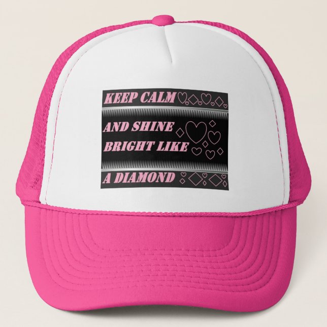 Keep Calm and Shine Bright Like A Diamond Hat (Front)