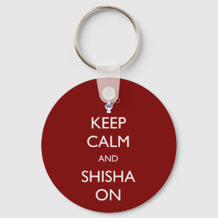 Keep Calm and Shisha On Key Ring