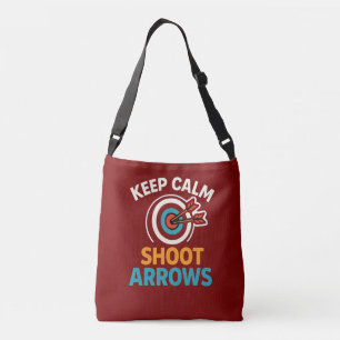 Keep Calm and Shoot Arrows - Archery Graphic Desig Crossbody Bag
