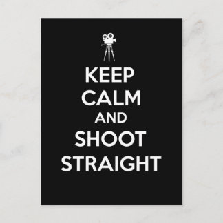 Keep Calm and Shoot Straight Cinematographer Postcard