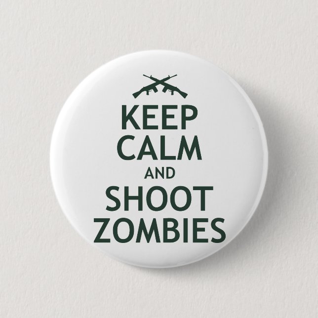 Keep Calm and Shoot Zombies 6 Cm Round Badge (Front)
