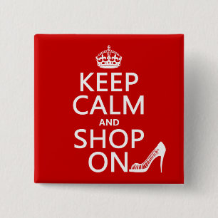 Keep Calm and Shop On - all colours 15 Cm Square Badge