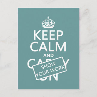 Keep Calm and Show Your Work (any colour) Postcard
