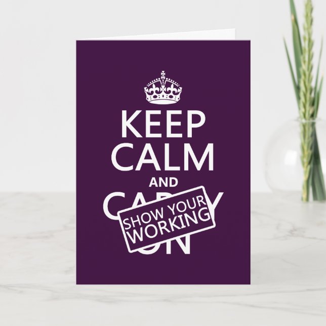 Keep Calm and Show Your Working (any colour) Card (Front)