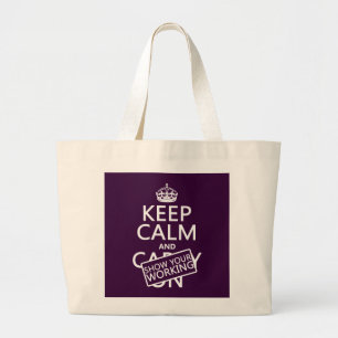 Keep Calm and Show Your Working (any colour) Large Tote Bag