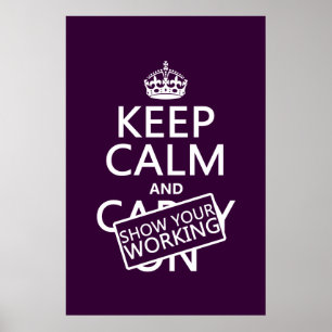 Keep Calm and Show Your Working (any colour) Poster