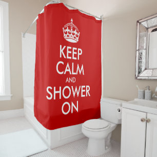 Keep Calm and Shower On (or personalise yourself) Curtain
