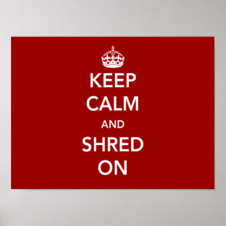 Keep Calm and Shred On Poster