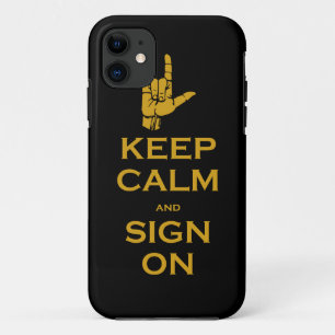 Keep Calm and Sign On iPhone Case