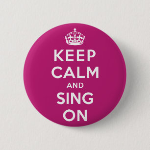 Keep Calm and Sing On 6 Cm Round Badge