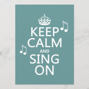 Keep Calm and Sing On - all colours Invitation