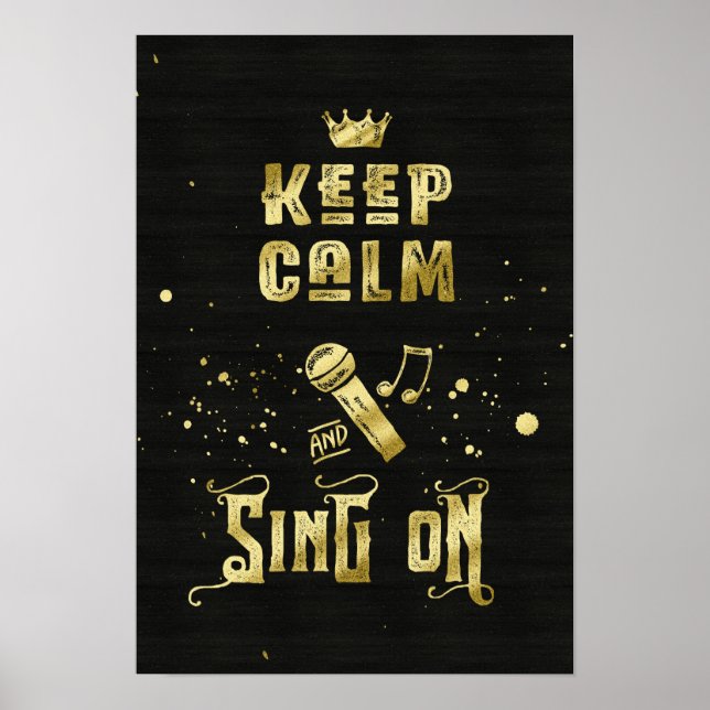 Keep Calm and Sing On Gold Microphone Typography Poster (Front)