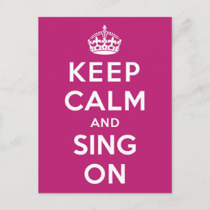 Keep Calm and Sing On Postcard