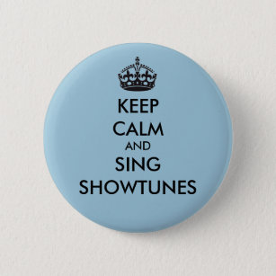 Keep Calm and Sing Showtunes 6 Cm Round Badge
