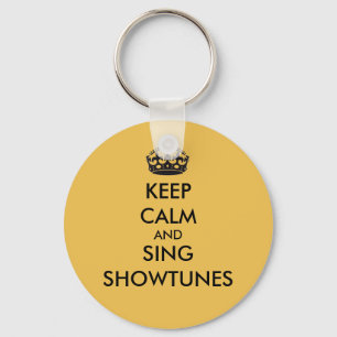 Keep Calm and Sing Showtunes Key Ring