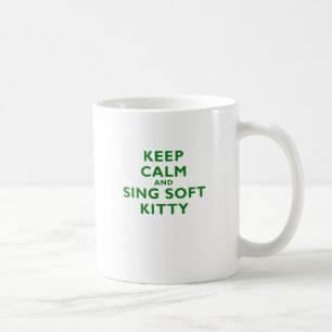 Keep Calm and Sing Soft Kitty Coffee Mug