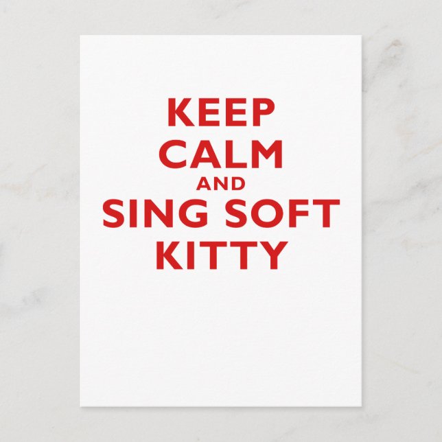 Keep Calm and Sing Soft Kitty Postcard (Front)