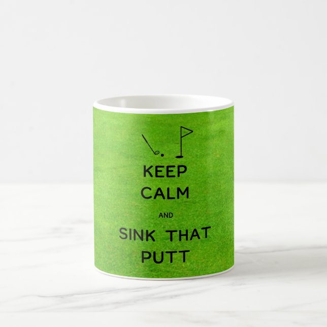 Keep Calm and Sink That Putt Coffee Mug (Center)