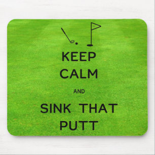 Keep Calm and Sink That Putt Golf Course Mouse Pad