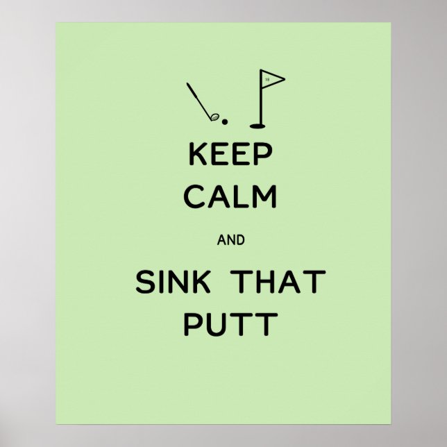 Keep Calm and Sink That Putt Poster (Front)