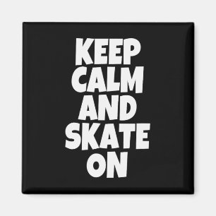 Keep Calm And Skate On Skateboarding Lifestyle Clo Magnet