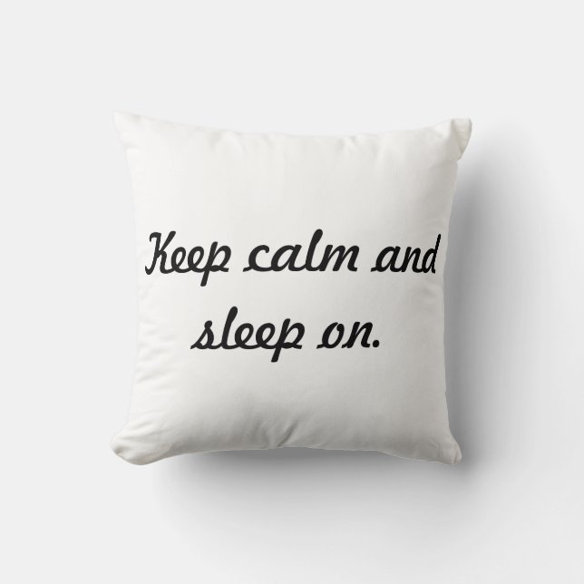 Keep calm and sleep on. Pillow (Front)