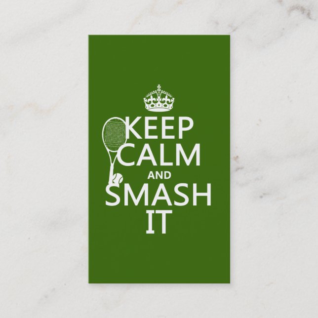 Keep Calm and Smash It (tennis)(any colour) Business Card (Front)