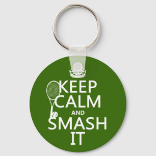 Keep Calm and Smash It (tennis)(any colour) Key Ring