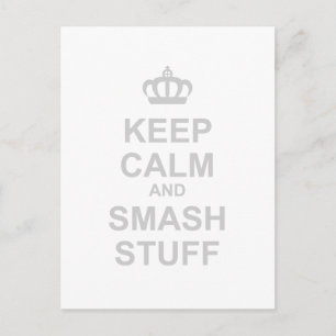 Keep Calm And Smash Stuff - Carry On Destroy Postcard