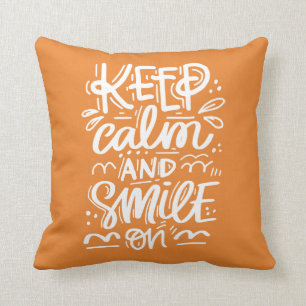 Keep Calm And Smile On Cushion