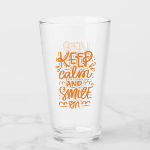 Keep Calm And Smile On Glass