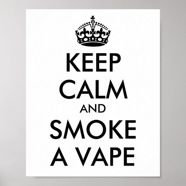 KEEP CALM and SMOKE A VAPE - Change background Poster (Front)