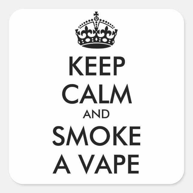 KEEP CALM AND SMOKE A VAPE - personalised text Square Sticker (Front)
