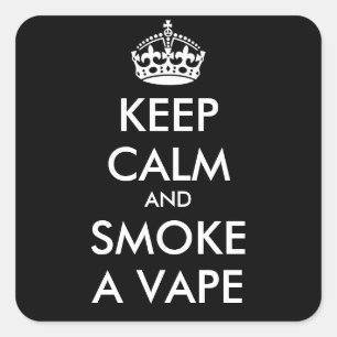 KEEP CALM AND SMOKE A VAPE - personalised text Square Sticker